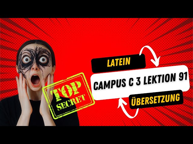 Campus C 3 Lektion 91 - Übersetzung zum Schulbuch
 - für weitere Übersetzungen www.latein-lernen.com