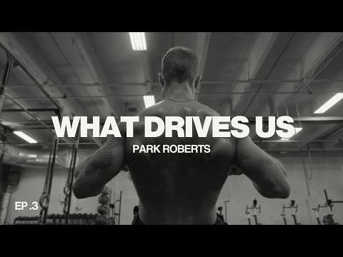 What Drives Us: How Park Roberts Builds the Life He Wants