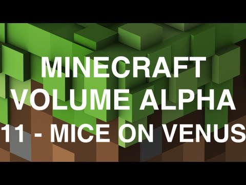 Minecraft Volume Alpha - 11 - Mice on Venus