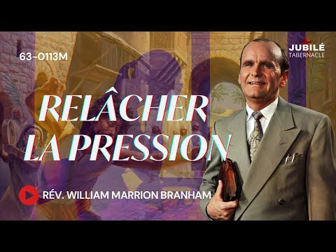 63-0113M - Relâcher la pression | Prophète William Marrion Branham