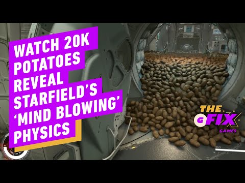 Watch 20K Potatoes Reveal Starfield's 'Mind-Blowing' Physics - IGN Daily Fix