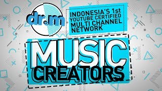 DRM - Indonesia's 1st YouTube Certified MCN (Music Creators)