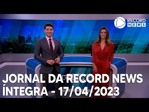 Jornal da Record News - 17/04/2023