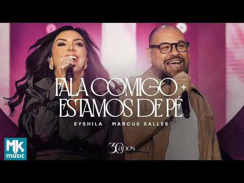 Eyshila e Marcus Salles - Fala Comigo + Estamos de Pé (Ao Vivo) (Clipe Oficial MK Music)