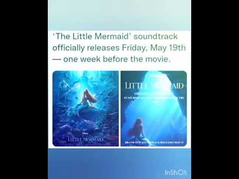 The Little Mermaid’ soundtrack officially releases Friday, May 19th — one week before the movie.