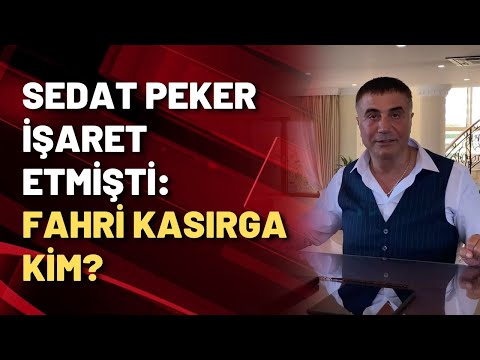 SEDAT PEKER'İN GÜNDEME GETİRDİĞİ FAHRİ KASIRGA KİM?