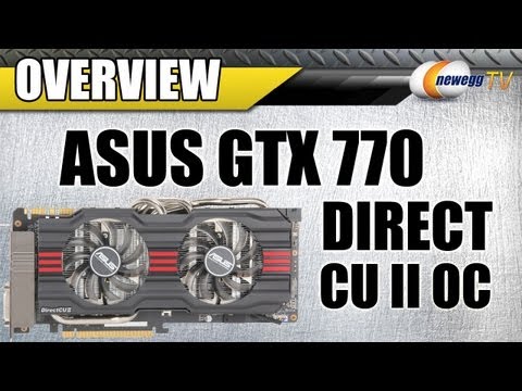 ASUS GTX 770 DirectCU II OC Overview - Newegg TV - UCJ1rSlahM7TYWGxEscL0g7Q