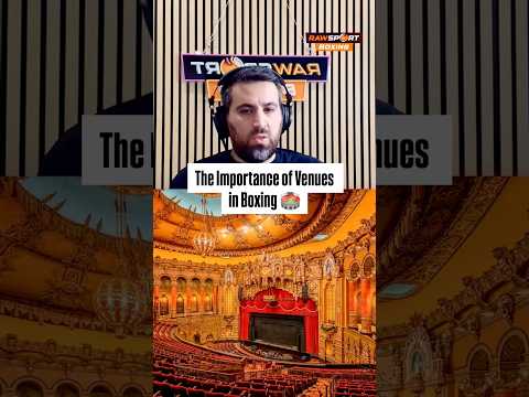 “Venues Bring Additional depth to the events” #boxing #boxingnews