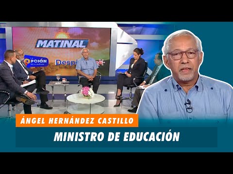 Ángel Enrique Hernández Castillo, Ministro de educación de la Republica Dominicana | Matinal