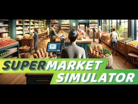 #６【Supermarket Simulator】新商品＆敷地拡張目指す