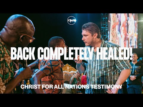 Back Completely Healed!  Christ for all Nations Testimony