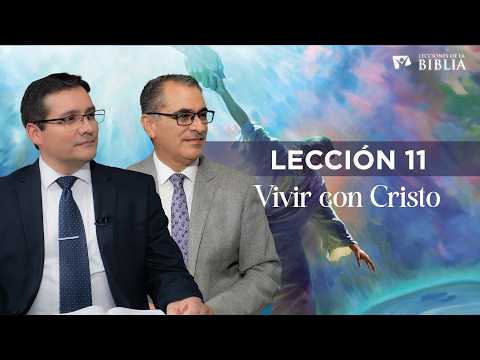 LECCIÓN 11 - VIVIR CON CRISTO | Lecciones de la Biblia | Trimestre 1 | 2026