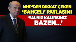 MHP'DEN DİKKAT ÇEKEN 'BAHÇELİ' PAYLAŞIMI