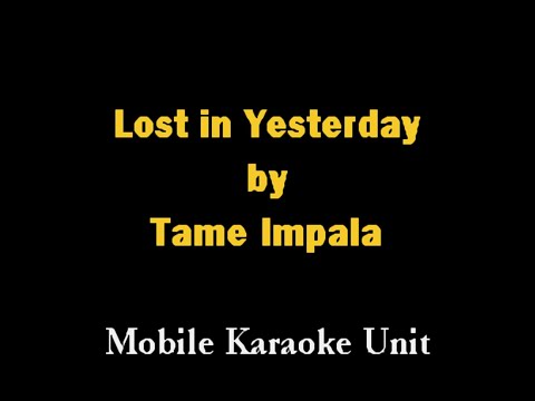 Tame Impala - Lost in Yesterday [Karaoke]