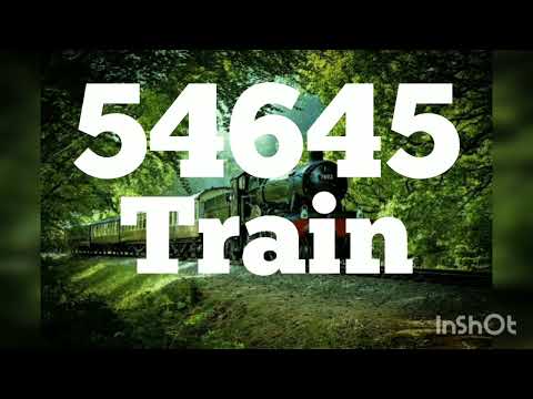54645 TRAIN | TRAIN INFORMATION | INDIAN RAILWAY | IRCTC