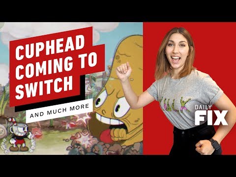 Cuphead and More Coming to Nintendo Switch - IGN Daily Fix - UCKy1dAqELo0zrOtPkf0eTMw