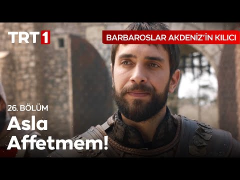 Kim ne bedel ödeyecekmiş, göreceksiniz! - Barbaroslar Akdeniz'in Kılıcı 26. Bölüm