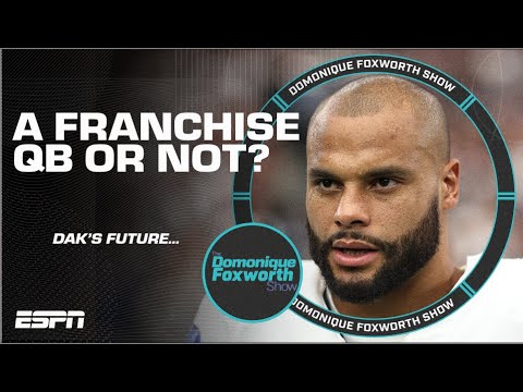 Is Dak Prescott REALLY a franchise QB?!  | The Domonique Foxworth Show video clip