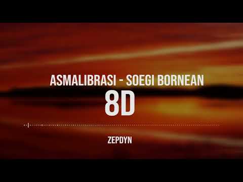 Asmalibrasi - Soegi Bornean | 8D | Use Headphone 🎧