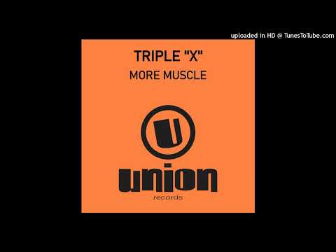 Triple X - More Muscle (West Coast Mix)