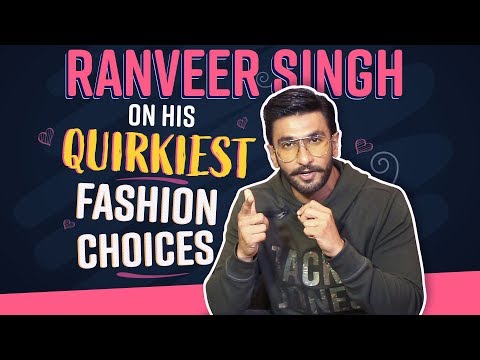 Ranveer Singh on his quirkiest fashion choices