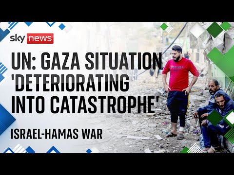Israel-Hamas latest | Gaza 'deteriorating into catastrophe', says UN