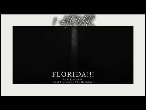Florida!!! - Taylor Swift (ft. Florence + The Machine) (1 HOUR)