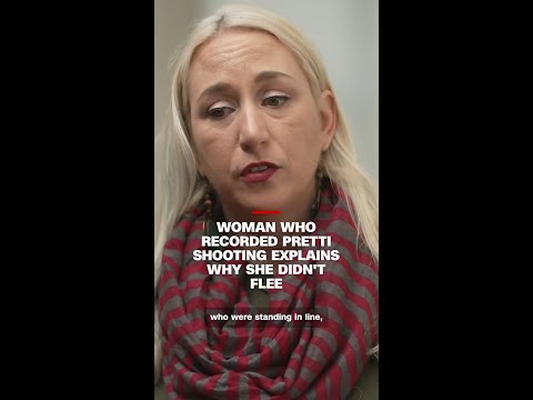 Woman who recorded Pretti shooting explains why she didn't flee