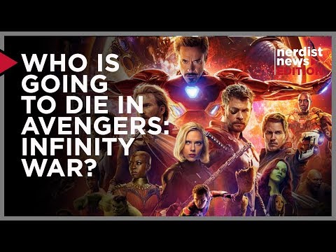 Who Is Going To Die in Avengers Infinity War? (Nerdist News Edition) - UCTAgbu2l6_rBKdbTvEodEDw