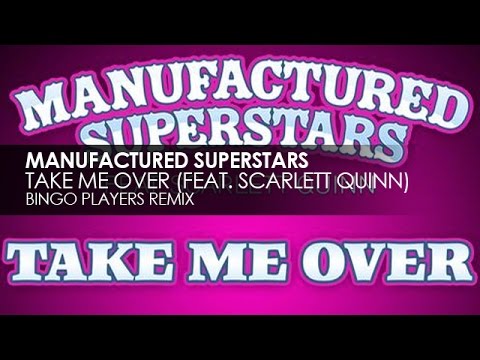 Manufactured Superstars featuring Scarlett Quinn - Take Me Over (Bingo Players Remix) - UCvYuEpgW5JEUuAy4sNzdDFQ