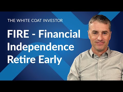 The White Coat Investor | Financial Independence Retire Early (FIRE)