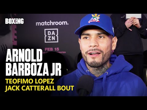 Arnold Barboza Jr On Teofimo Lopez & Jack Catterall