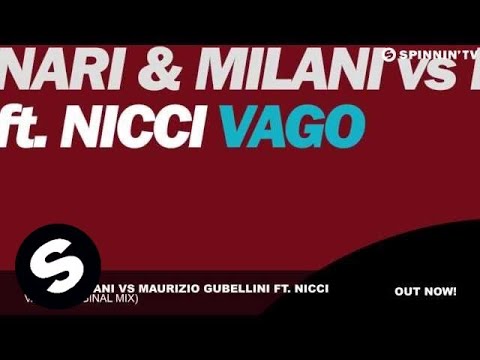 Nari & Milani Vs Maurizio Gubellini Ft. Nicci - Vago (Original mix) - UCpDJl2EmP7Oh90Vylx0dZtA