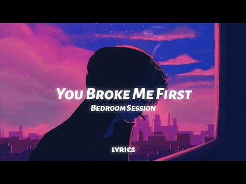 Tate McRae - you broke me first (lyrics) the bedroom sessions