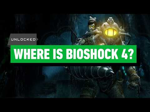 Why BioShock 4 Still Isn’t Ready - Unlocked Clips
