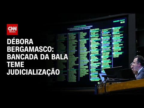 ​Débora Bergamasco: Bancada da Bala teme judicialização | LIVE CNN