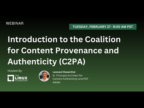LF Live Webinar: Introduction to the Coalition for Content Provenance and Authenticity (C2PA)