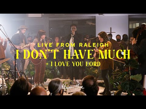 I Don't Have Much & I Love You, Lord  Mission House (Official Music Video)