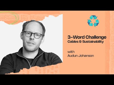 Subsea cables and sustainability - 3-Word challenge