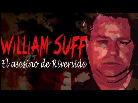 William Suff la historia de sus crímenes