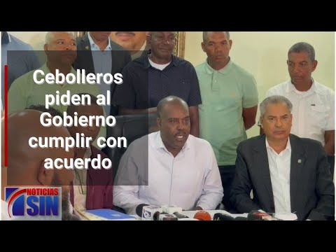 Productores de cebolla piden al Gobierno cumplir con compromiso de pago asumido en acuerdo