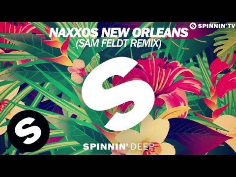 Naxxos - New Orleans (Sam Feldt Remix) [OUT NOW] - UCpDJl2EmP7Oh90Vylx0dZtA