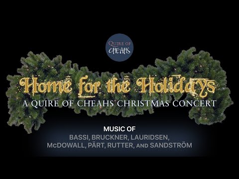 "Home for the Holidays: A Quire of Cheahs Christmas Concert"