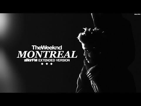 The Weeknd - Montreal (Extended Version)