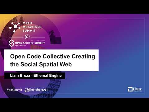 Open Code Collective Creating the Social Spatial Web - Liam Broza, Ethereal Engine