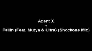Agent X - Fallin (Feat Mutya & Ultra) (Shockone Mix)
