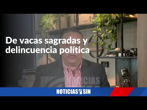 Dos minutos: De vacas sagradas y delincuencia política