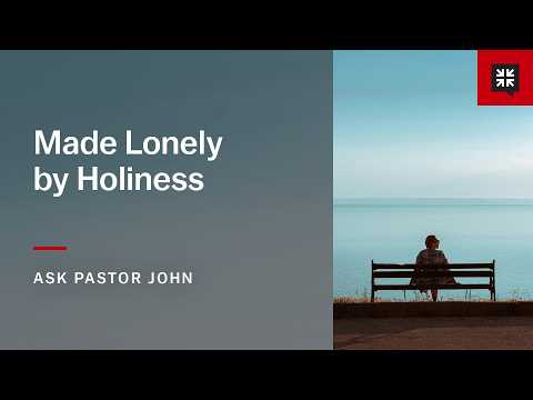Made Lonely by Holiness