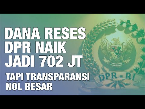 Dana Reses DPR Naik jadi 702 juta tapi Transparansi Nol Besar