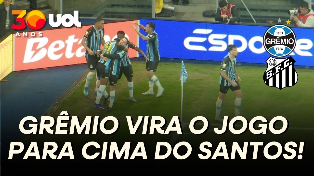 SANTOS X GRÊMIO: TETÊ VIRA O JOGO PARA O TIME GAÚCHO!